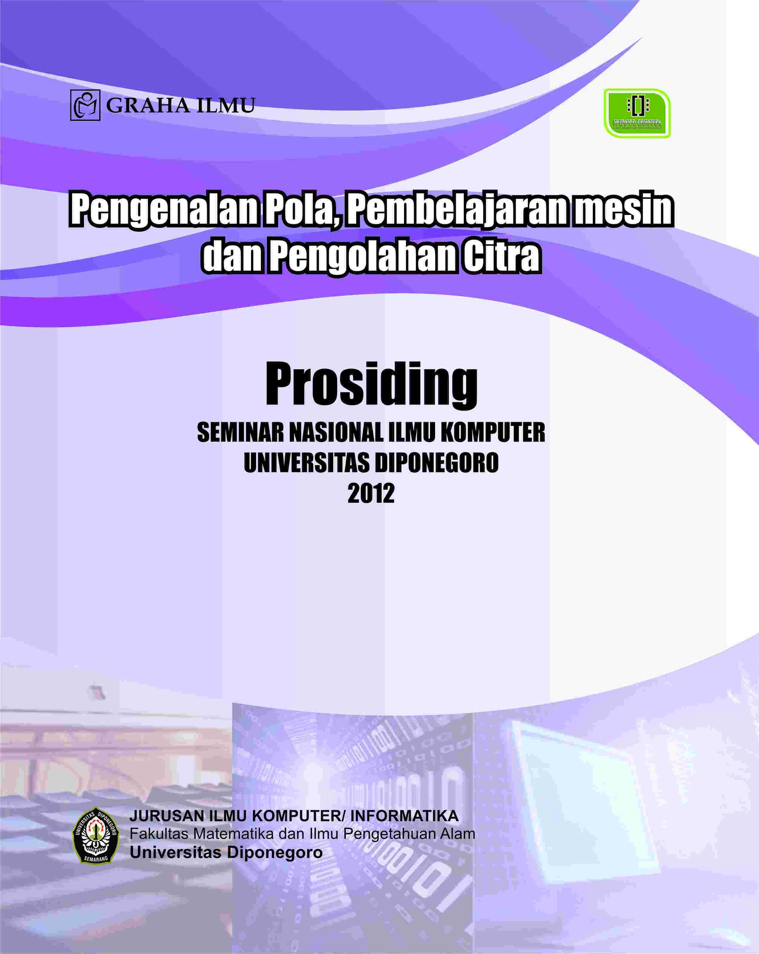 Pengenalan Pola, Pembelajaran Mesin dan Pengolahan Citra (Buku-4); Prosiding Seminar Nasional Ilmu Komputer