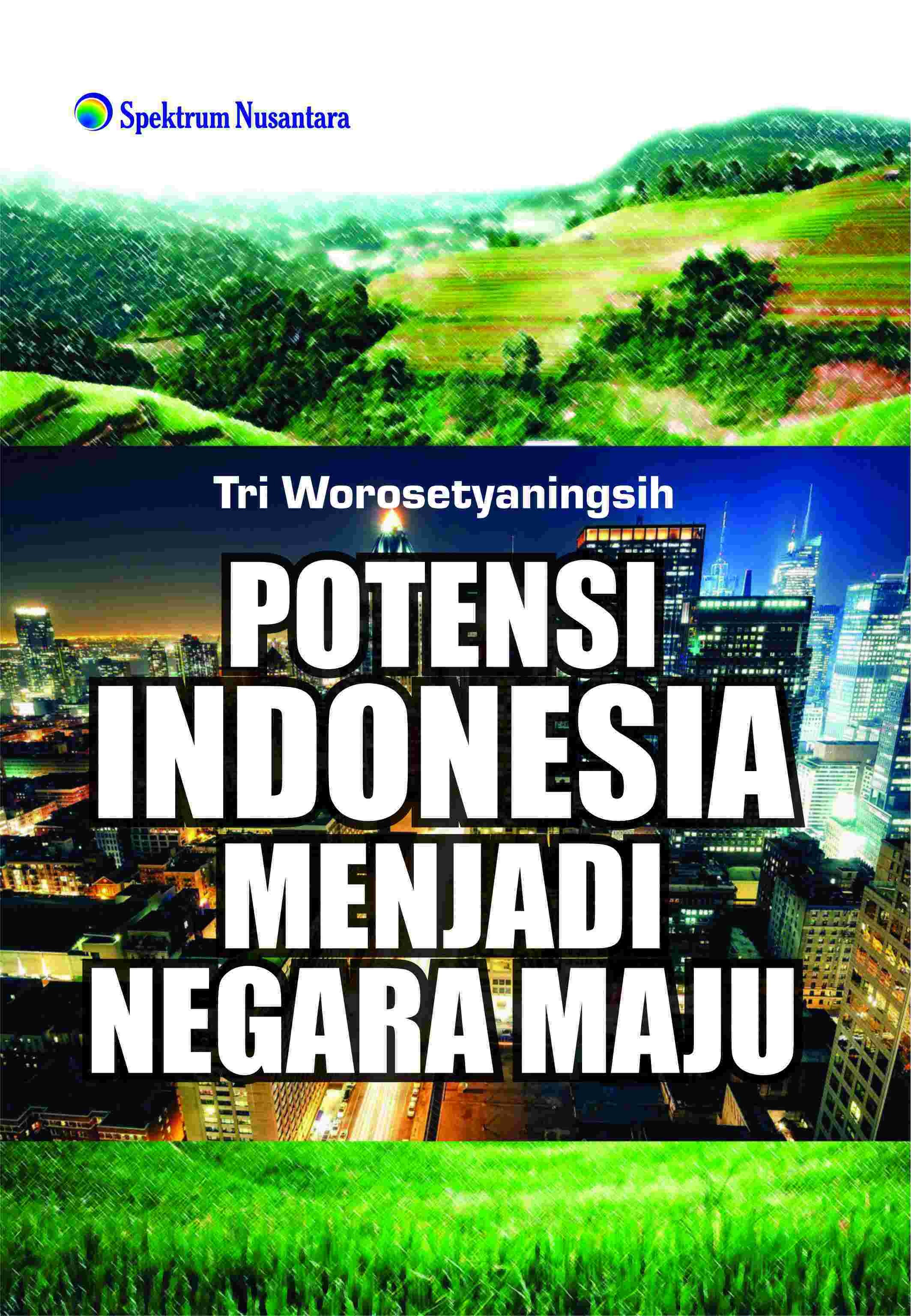Potensi Indonesia Menjadi Negara Maju