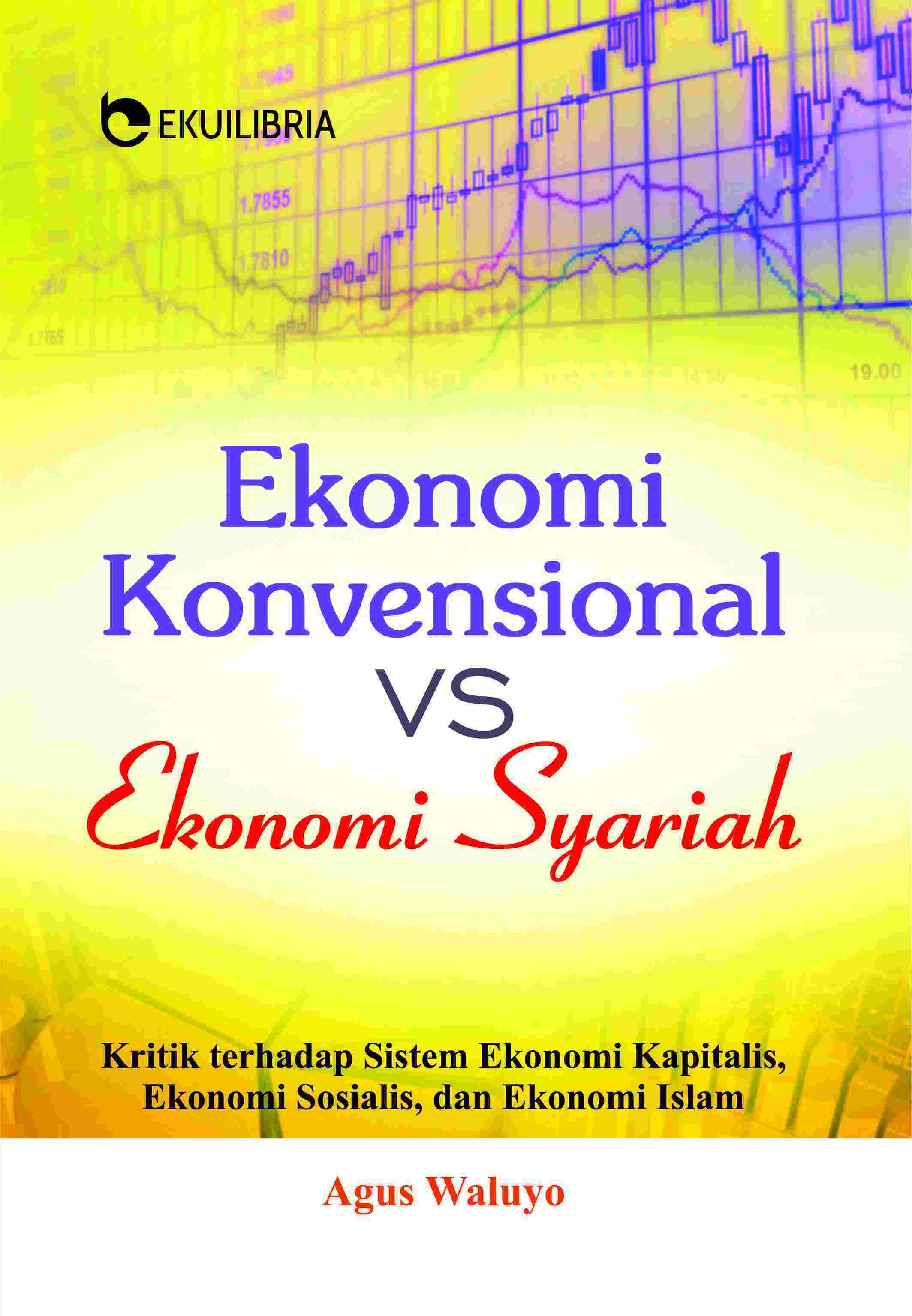 Ekonomi Konvesional VS Ekonomi Syariah; Kritik terhadap Sistem Ekonomi Kapitalis, Ekonomi Sosialis, dan Ekonomi Islam