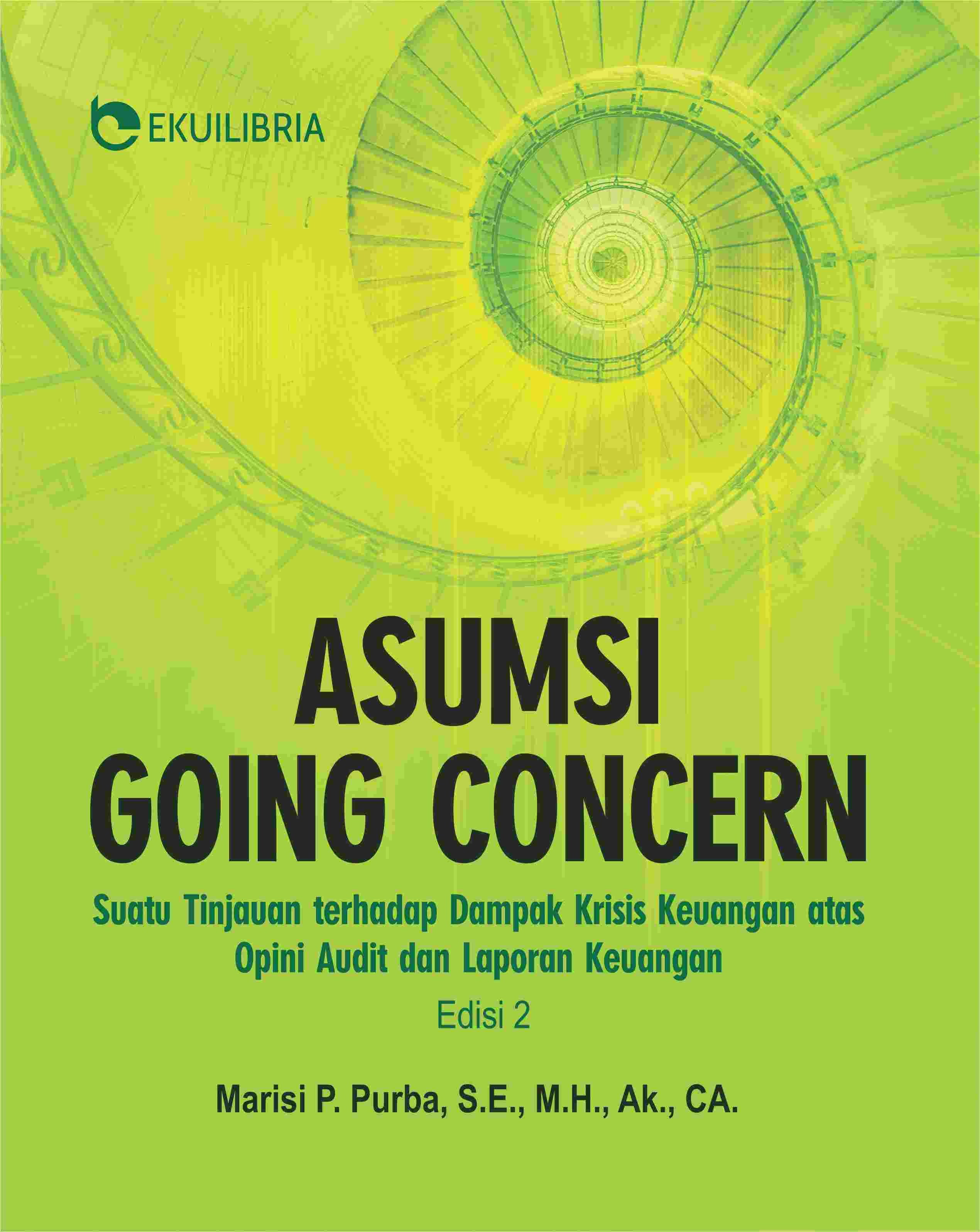 Asumsi Going Concern Edisi 2; Suatu Tinjauan terhadap Dampak Krisis Keuangan atas Opini Audit dan Laporan Keuangan