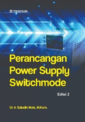 Perancangan Power Supply Switchmode Edisi 2