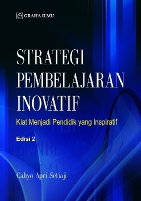 Strategi Pembelajaran Inovatif Edisi 2; Kiat Menjadi Pendidik yang Inspiratif