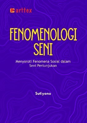 Fenomenologi Seni; Menyoroti Fenomena Sosial dalam Seni Pertunjukan