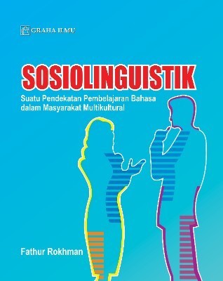 Sosiolinguistik; Suatu Pendekatan Pembelajaran Bahasa dalam Masyarakat Multikultural