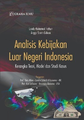 Analisis Kebijakan Luar Negeri Indonesia; Kerangka Teori, Model dan Studi Kasus