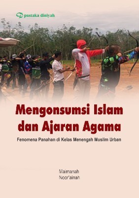 Mengonsumsi Islam dan Ajaran Agama; Fenomena Panahan di Kelas Menengah Muslim Urban