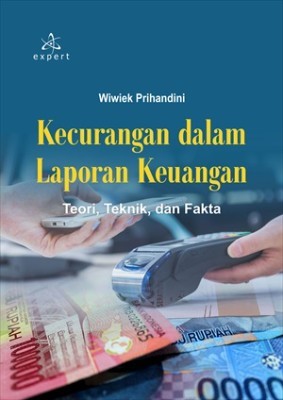 Kecurangan dalam Laporan Keuangan; Teori, Teknik, dan Fakta