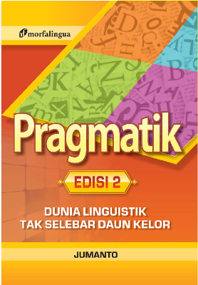 PRAGMATIK; Dunia Linguistik Tak Selebar Daun Kelor
