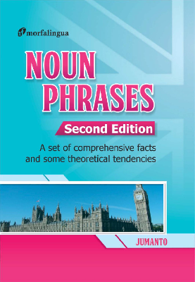 Noun Phrases; A Set of Comprehensive Facts and Some Theoretical Tendencies
