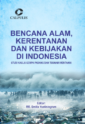 Bencana Alam, Kerentanan dan Kebijakan di Indonesia; Studi Kasus Gempa Padang Dan Tsunami Mentawai