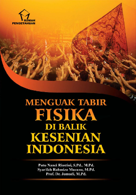 Menguak Tabir Fisika dibalik Kesenian Indonesia