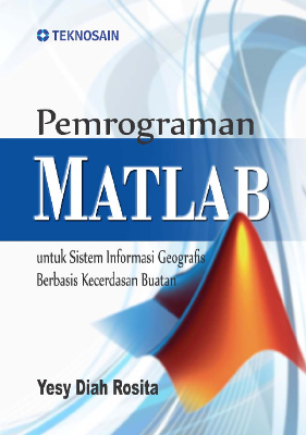 Pemrograman Matlab untuk Sistem Informasi Geografis Berbasis Kecerdasan Buatan