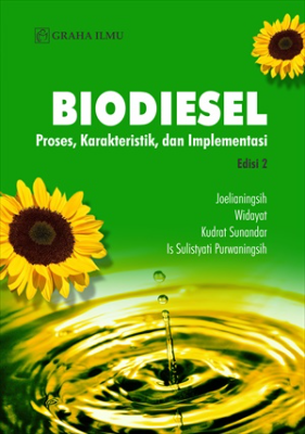 Biodiesel Edisi 2; Proses, Karakteristik, dan Implementasi