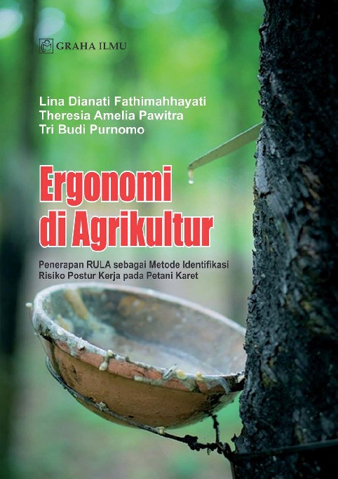 Ergonomi di Agrikultur; Penerapan RULA sebagai Metode Identifikasi Risiko Postur Kerja pada Petani Karet