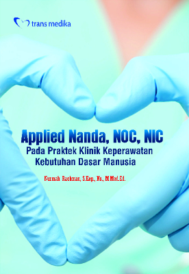 Applied Nanda, NOC, NIC pada Praktek Klinik Keperawatan Kebutuhan Dasar Manusia