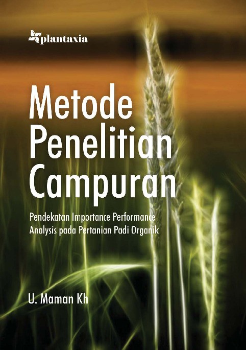Metode Penelitian Campuran; Pendekatan Importance Performance Analysis pada Pertanian Padi Organik