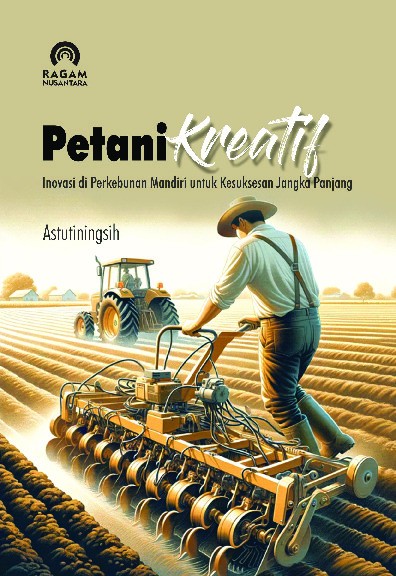 Petani Kreatif; Inovasi di Perkebunan Mandiri untuk Kesuksesan Jangka Panjang