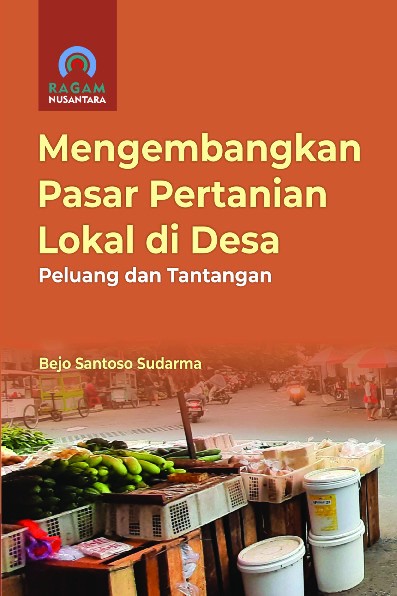 Mengembangkan Pasar Pertanian Lokal di Desa; Peluang dan Tantangan