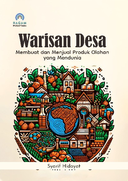 Warisan Desa; Membuat dan Menjual Produk Olahan yang Mendunia