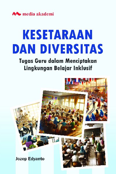 Kesetaraan dan Diversitas; Tugas Guru dalam Menciptakan Lingkungan Belajar Inklusif