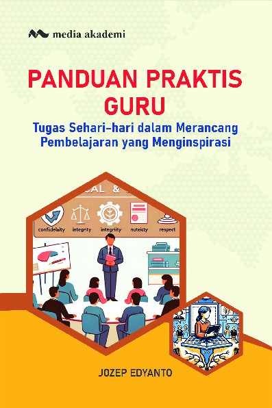 Panduan Praktis Guru; Tugas Sehari-hari dalam Merancang Pembelajaran yang Menginspirasi