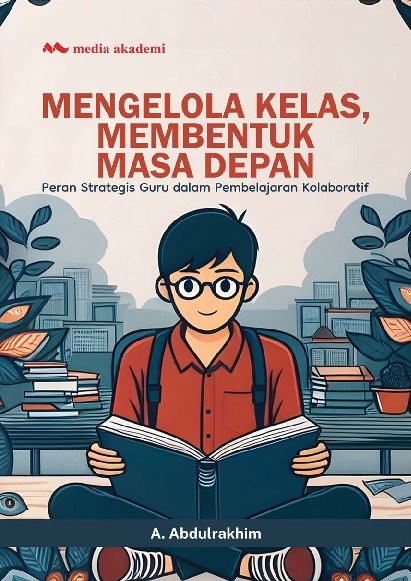 Mengelola Kelas, Membentuk Masa Depan; Peran Strategis Guru dalam Pembelajaran Kolaboratif