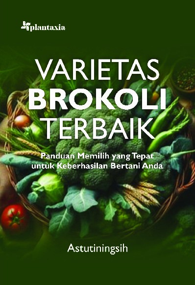 Varietas Brokoli Terbaik; Panduan Memilih yang Tepat untuk Keberhasilan Bertani Anda