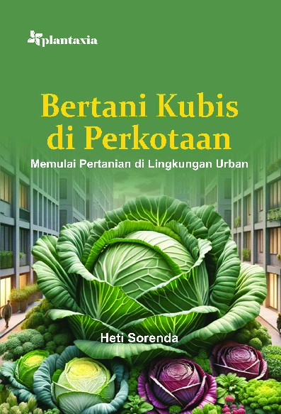 Bertani Kubis di Perkotaan; Memulai Pertanian di Lingkungan Urban