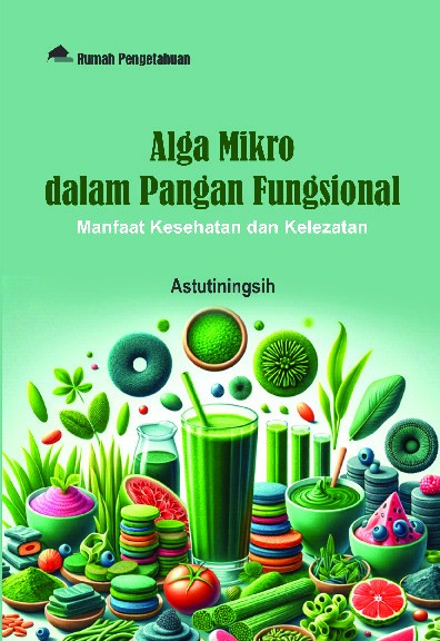 Alga Mikro dalam Pangan Fungsional; Manfaat Kesehatan dan Kelezatan
