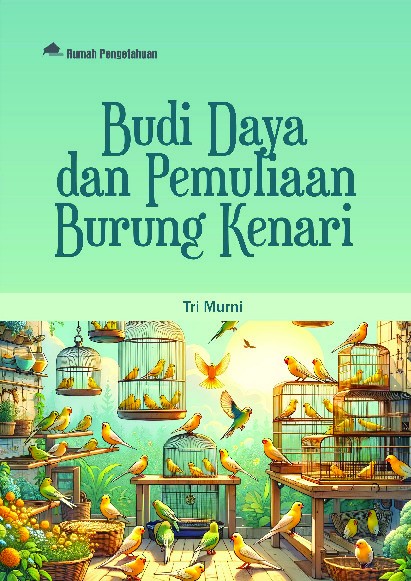 Budidaya dan Pemuliaan Burung Kenari