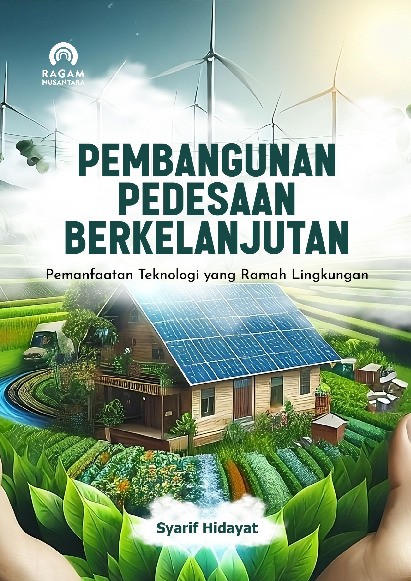 Pembangunan Pedesaan Berkelanjutan; Pemanfaatan Teknologi yang Ramah Lingkungan