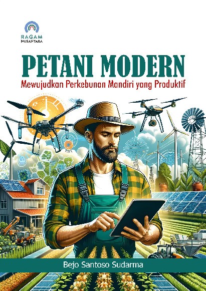 Petani Modern; Mewujudkan Perkebunan Mandiri yang Produktif