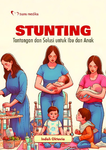 Stunting; Tantangan dan Solusi untuk Ibu dan Anak