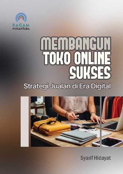 Membangun Toko Online Sukses; Strategi Jualan di Era Digital