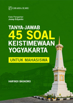 Tanya-Jawab 45 Soal Keistimewaan Yogyakarta; Untuk Mahasiswa