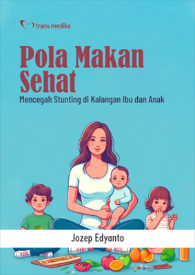 Pola Makan Sehat; Mencegah Stunting di kalangan Ibu dan Anak