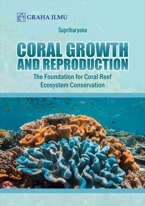 Coral Growth and Reproduction; The Foundation for Coral Reef Ecosystem Conservation