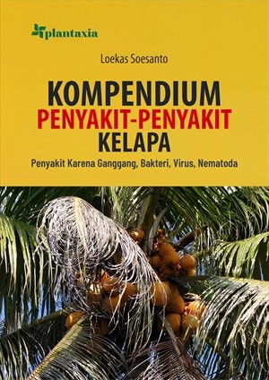 Kompendium Penyakit-Penyakit Kelapa; Penyakit Karena Ganggang, Bakteri, Virus, Nematoda