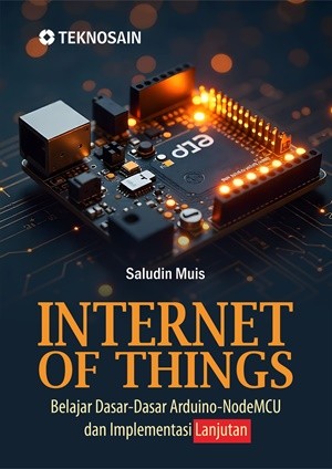 Internet of Things; Belajar Dasar-Dasar Arduino-NodeMCU dan Implementasi Lanjutan