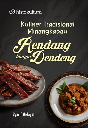 Kuliner Tradisional Minangkabau; Rendang hingga Dendeng