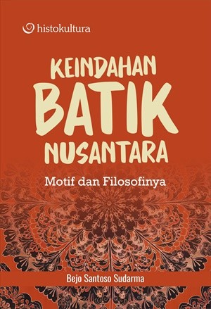 Keindahan Batik Nusantara; Motif dan Filosofinya