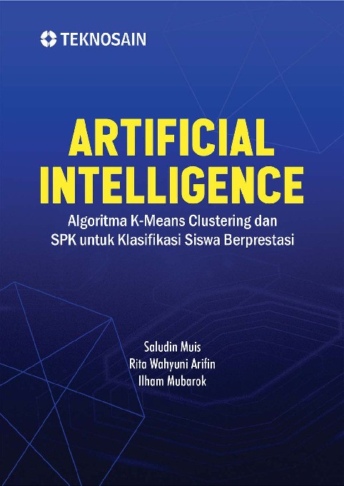 Artificial Intelligence; Algoritma K-Means Clustering dan SPK untuk Klasifikasi Siswa Berprestasi