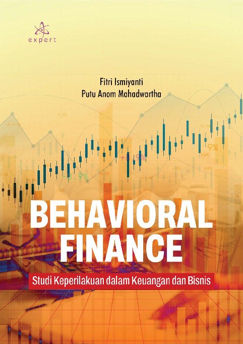 Behavioral Finance; Studi Keperilakuan dalam Keuangan dan Bisnis