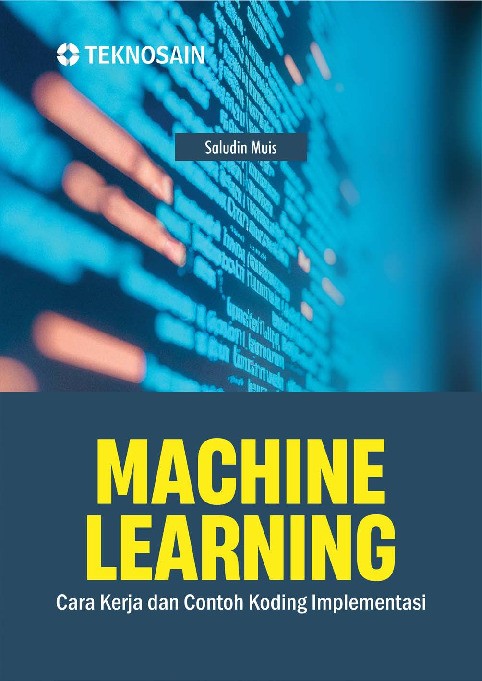 Machine Learning; Cara Kerja dan Contoh Koding Implementasi