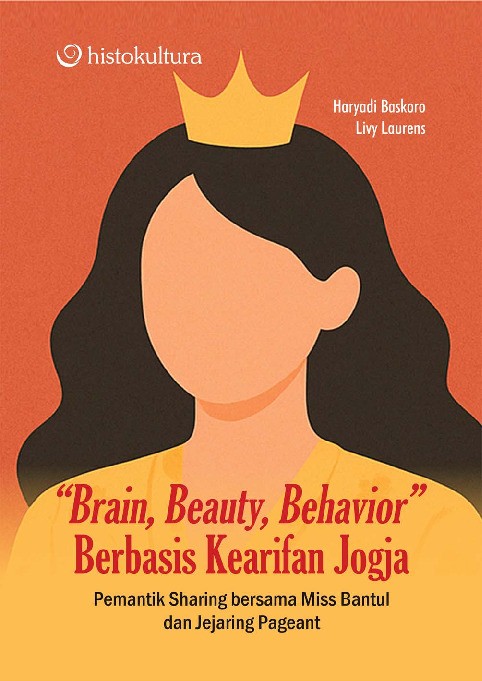Brain, Beauty, Behavior Berbasis Kearifan Jogja; Pemantik Sharing bersama Miss Bantul dan Jejaring Pageant