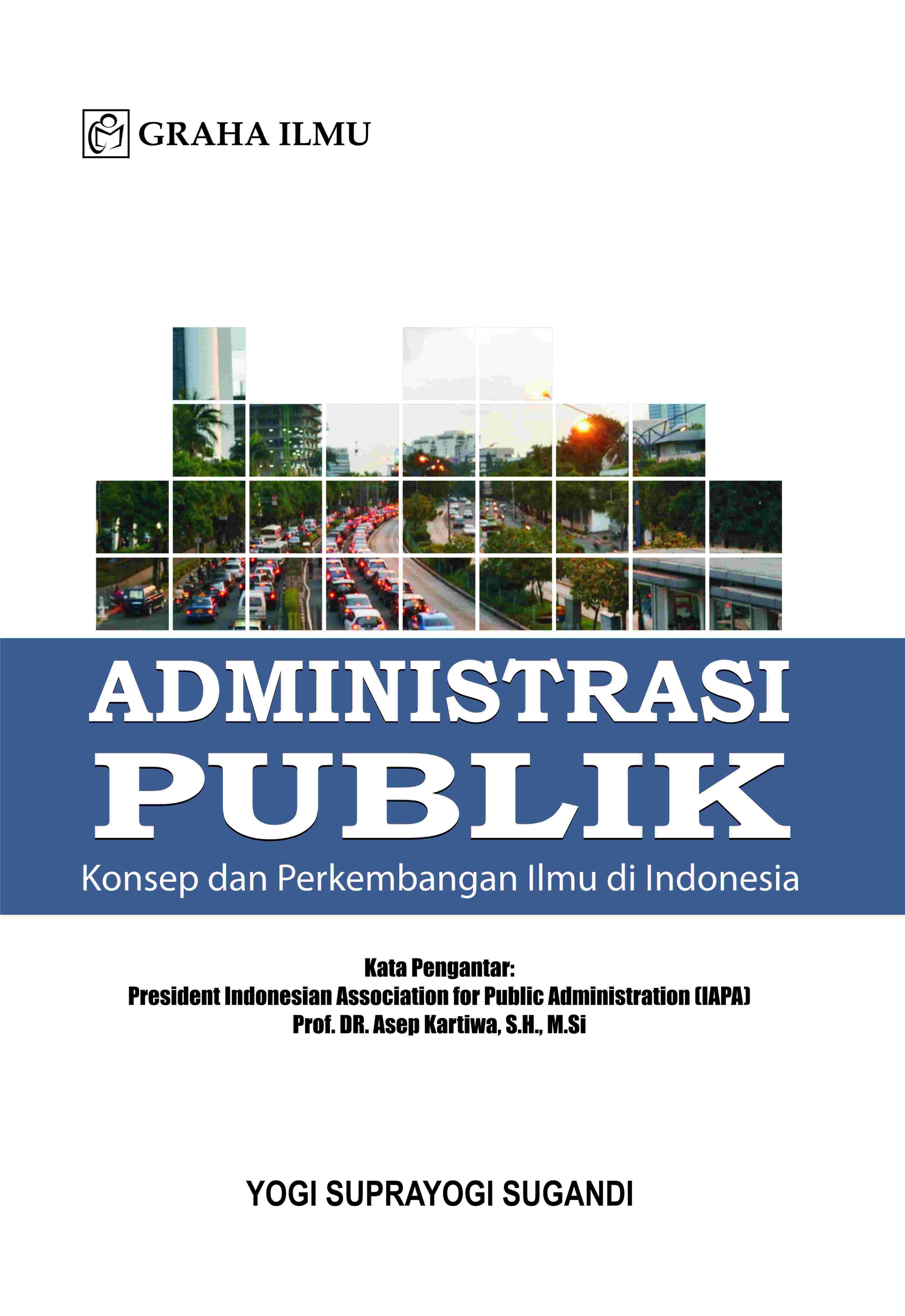 Administrasi Publik; Konsep dan Perkembangan Ilmu di Indonesia
