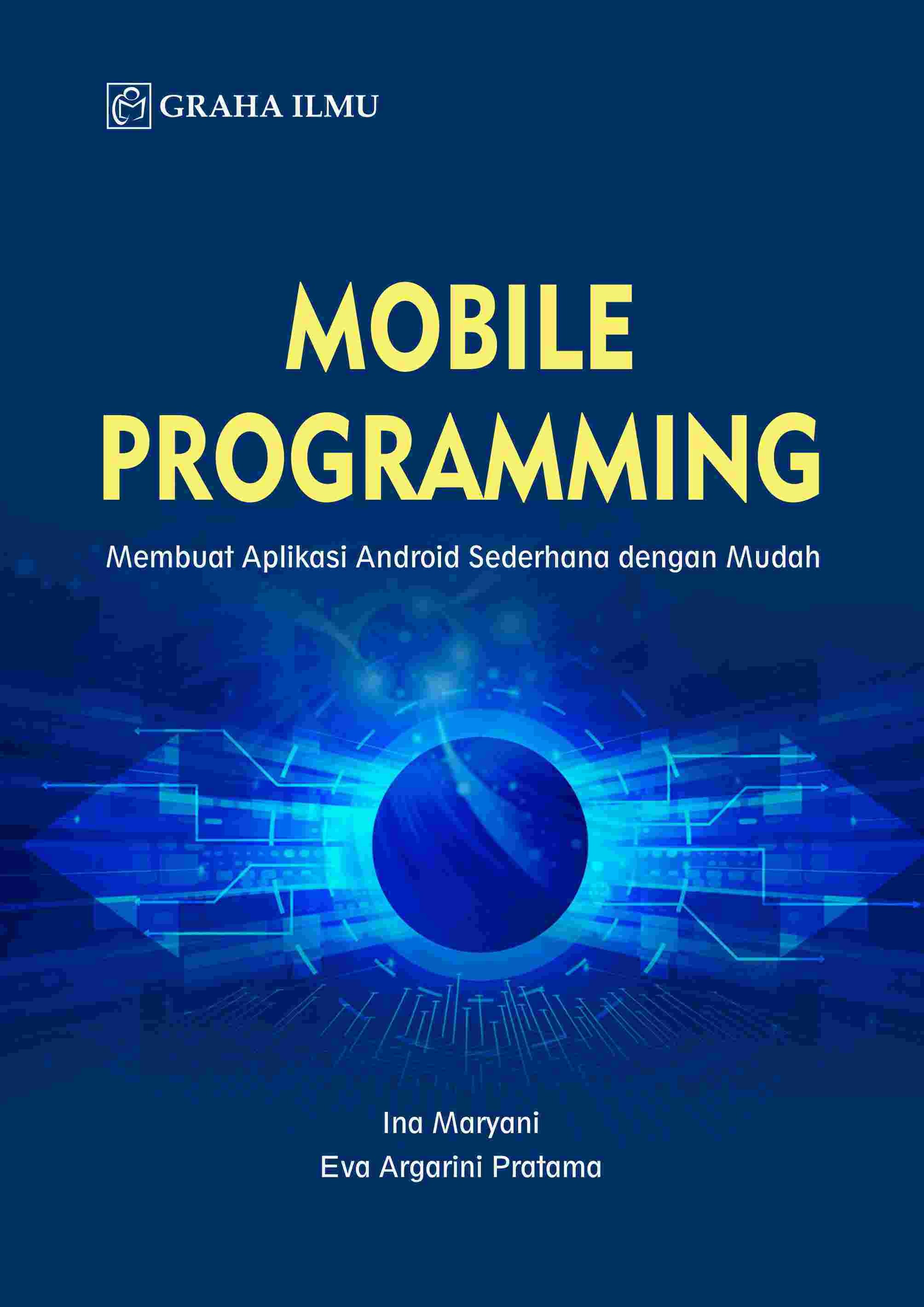 Mobile Programming; Membuat Aplikasi Android Sederhana dengan Mudah
