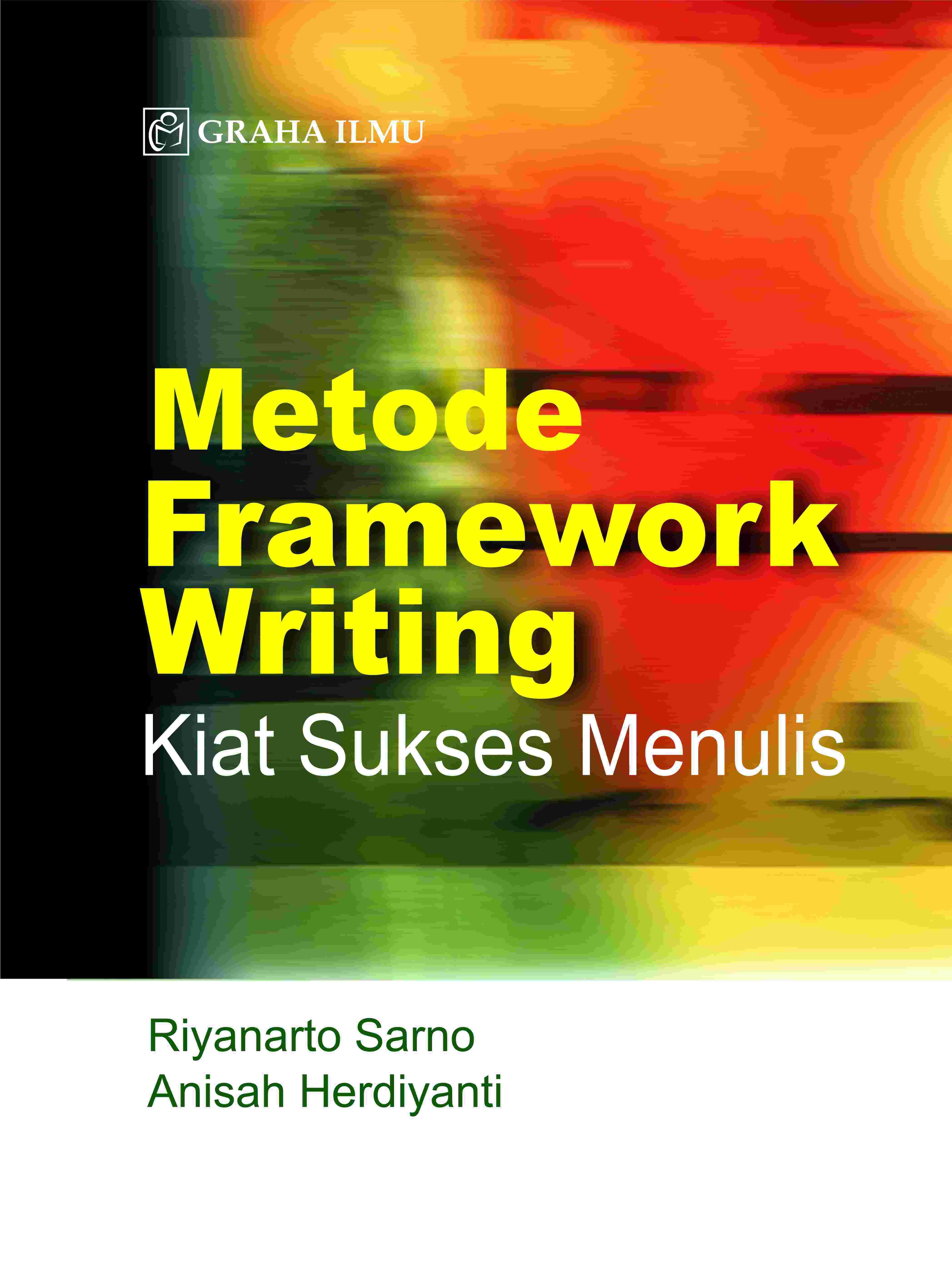 Metode Framework Writing; Kiat Sukses Menulis