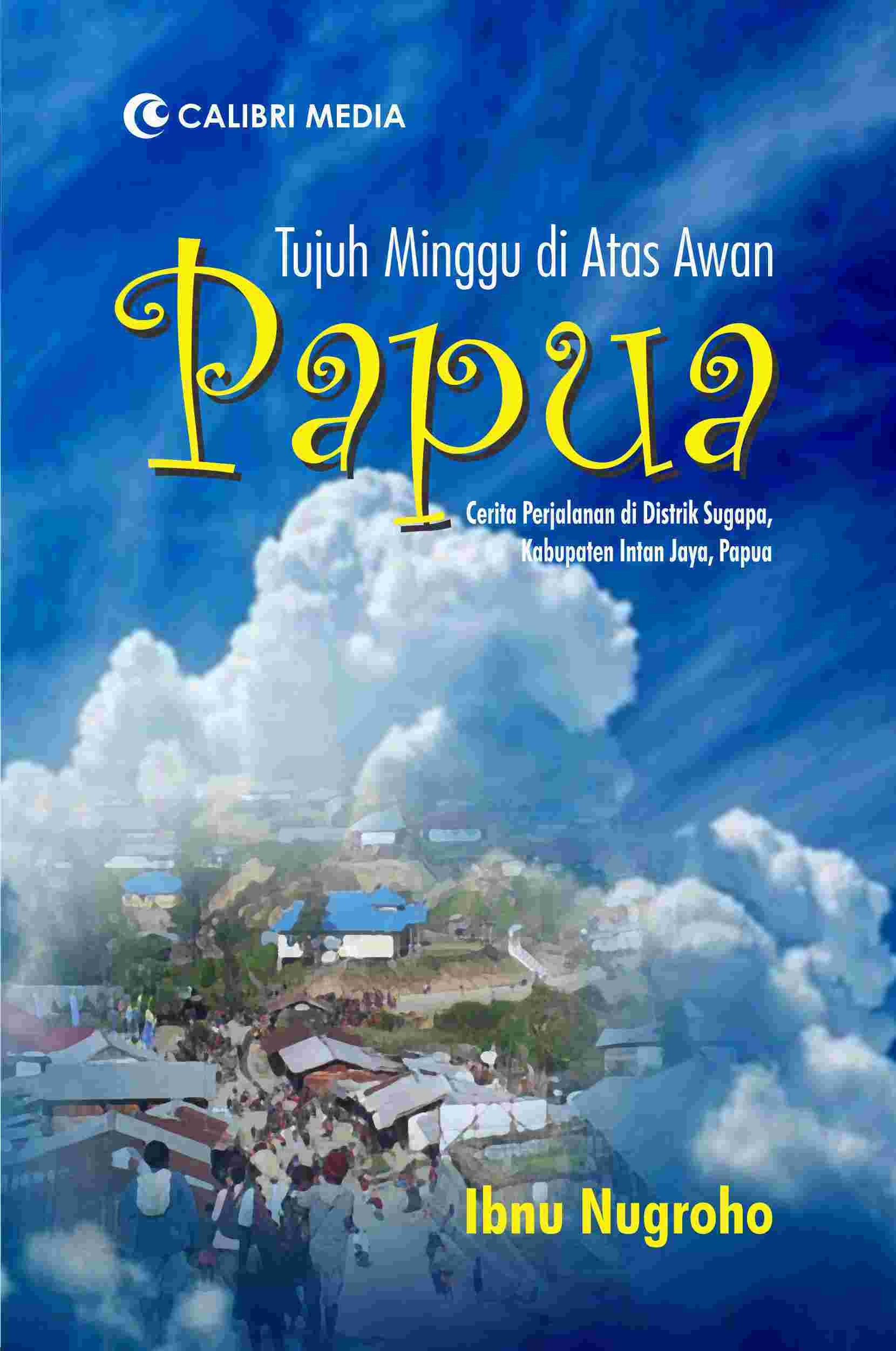Tujuh Minggu di Atas Awan Papua