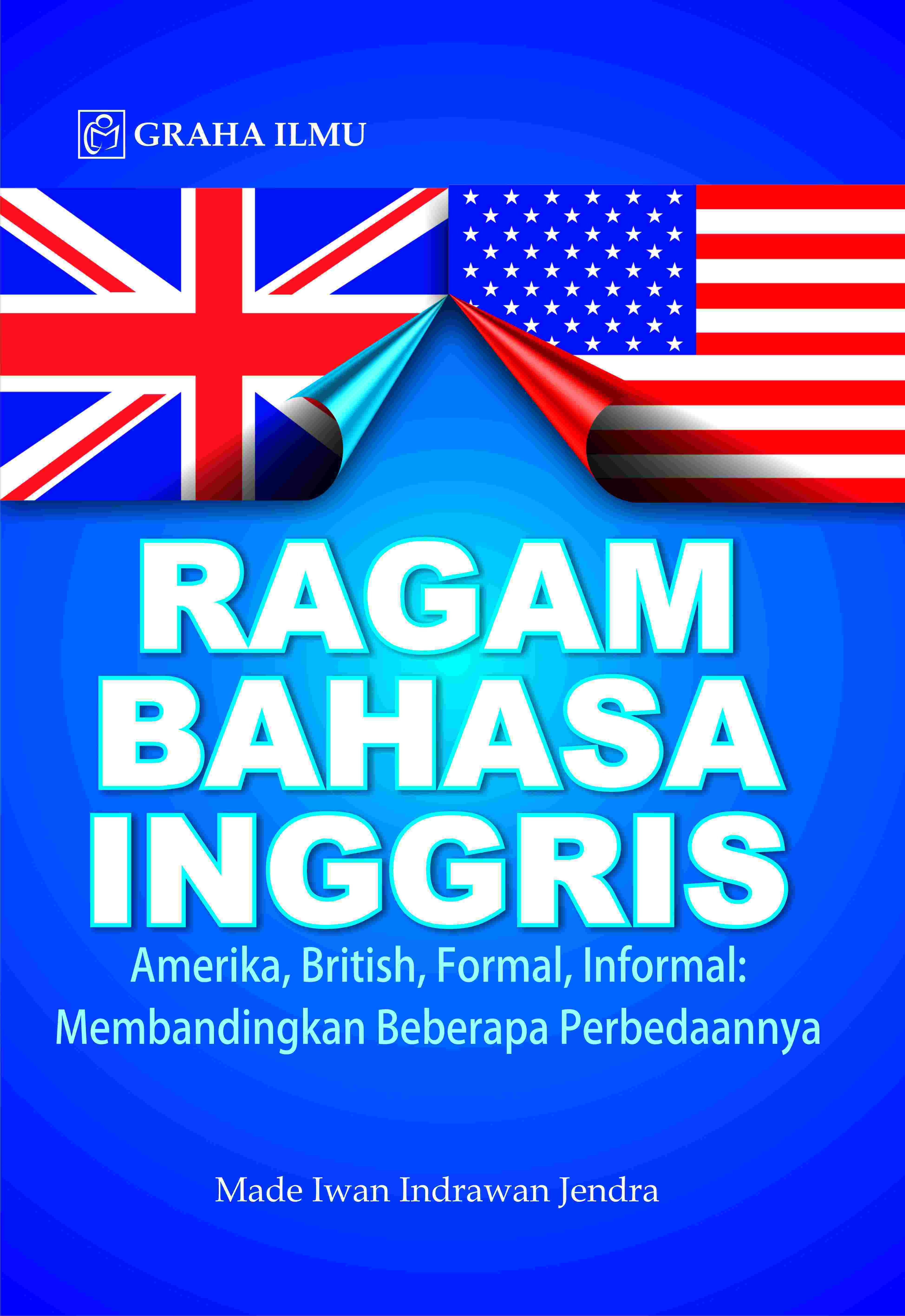 Ragam Bahasa Inggris; Amerika, British, Formal, Informal: Membandingkan Beberapa Perbedaannya